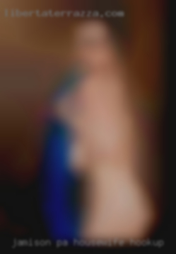 Jamison PA housewife hookup