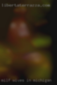 milf wives in Michigan