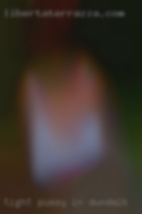 tight pussy in Dundalk